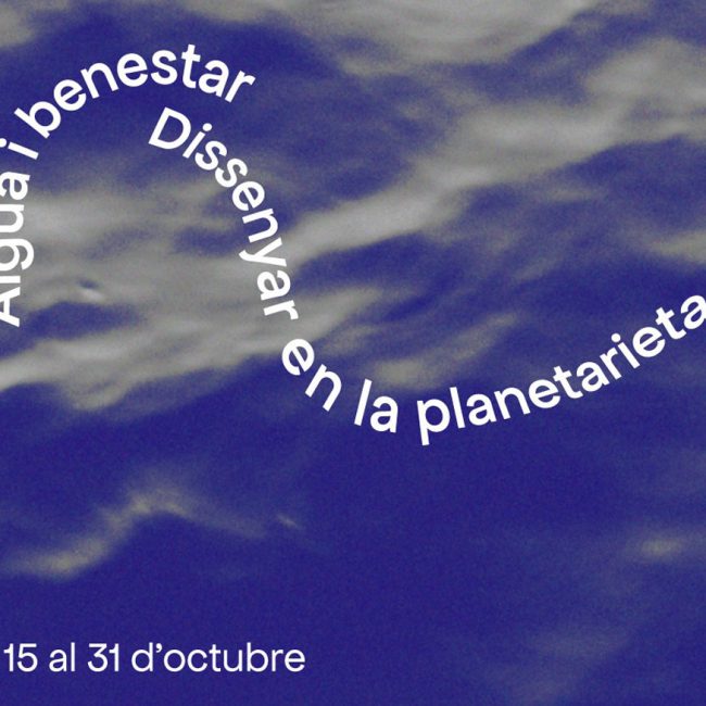 AIGUA I BENESTAR_ dissenyar en la planetarietat