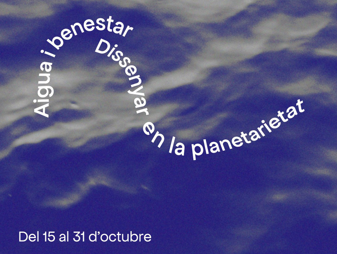 AIGUA I BENESTAR_ dissenyar en la planetarietat